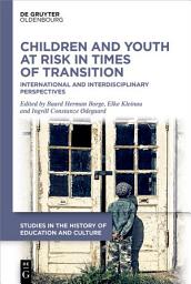 Icon image Children and Youth at Risk in Times of Transition: International and Interdisciplinary Perspectives