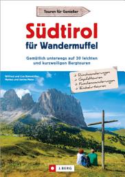 Icon image Südtirol für Wandermuffel: Gemütlich unterwegs auf 30 leichten und kurzweiligen Bergtouren