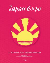 Icon image Japan Expo: Le meilleur de la culture japonaise