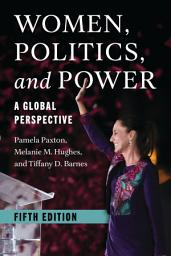 Icon image Women, Politics, and Power: A Global Perspective, Edition 5