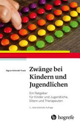 Icon image Zwänge bei Kindern und Jugendlichen: Ein Ratgeber für Kinder und Jugendliche, Eltern und Therapeuten, Ausgabe 3