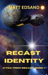 Icon image Recast Identity: Kyda Tren Space Opera