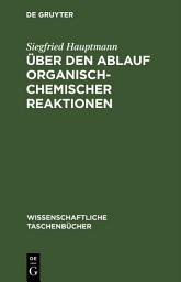Icon image Über den Ablauf organisch-chemischer Reaktionen: Ausgabe 3
