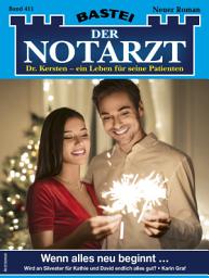 Icon image Der Notarzt 411: Wenn alles neu beginnt ...