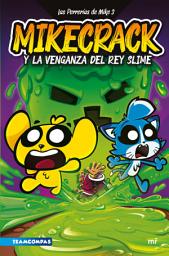 Icon image Las Perrerías de Mike 3. Mikecrack y la venganza del rey Slime