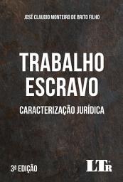 Icon image Trabalho Escravo: Caracterização Jurídica