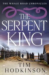 Icon image The Serpent King: a gripping Viking adventure of revenge and honour