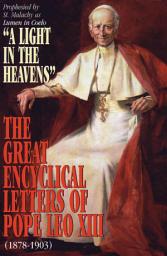 Icon image A Light in the Heavens: Great Encyclical Letters of Pope Leo XIII