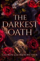 Icon image The Darkest Oath: A Historical Romance of Forbidden Love, Immortality, and Revolution