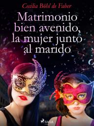 Icon image Matrimonio bien avenido, la mujer junto al marido