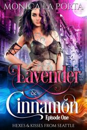 Icon image Lavender & Cinnamon: Episode One: A FREE Steamy Paranormal, Enemies to Lovers, Romantic Comedy
