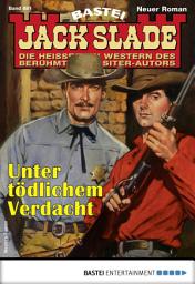 Icon image Jack Slade 881: Unter tödlichem Verdacht