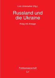 Icon image Russland und die Ukraine: Krieg mit Ansage