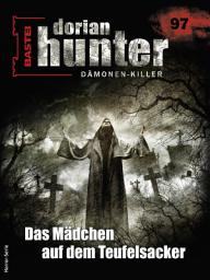 Icon image Dorian Hunter 97: Das Mädchen auf dem Teufelsacker