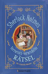 Icon image Sherlock Holmes - Verzwickt-verwickelte Rätsel. Für Kinder ab 8 Jahren: Das Rätselbuch mit dem größten Rätsellöser aller Zeiten. Wörterrätsel, um die Ecke denken, Scherzfragen u.v.m.
