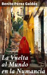 Icon image La Vuelta al Mundo en la Numancia: Aventuras y valentía en la resistencia de Numancia