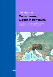 Icon image Menschen und Welten in Bewegung: Der Ostalpen- und Donauraum von den Anfängen bis zum 16. Jahrhundert