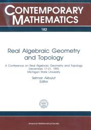 Icon image Real Algebraic Geometry and Topology: A Conference on Real Algebraic Geometry and Topology, December 17-21, 1993, Michigan State University