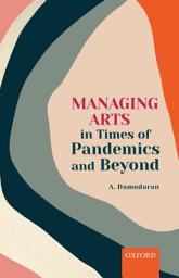 Icon image Managing Arts in Times of Pandemics and Beyond