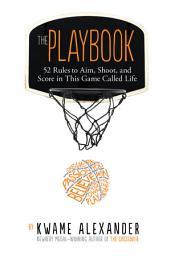 Icon image The Playbook: 52 Rules to Aim, Shoot, and Score in This Game Called Life