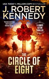 Icon image The Circle of Eight: A James Acton Thriller, Book #7