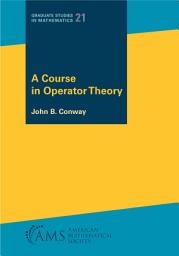 Icon image A Course in Operator Theory