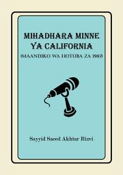 Icon image Mihadhara minne ya California: (Maandiko wa hotuba za 1987)