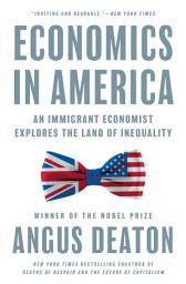 Icon image Economics in America: An Immigrant Economist Explores the Land of Inequality