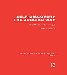 Icon image Self-Discovery the Jungian Way (RLE: Jung): The Watchword Technique
