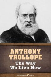Icon image The Way We Live Now: Illustrated Edition