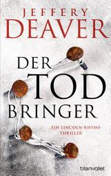 Icon image Der Todbringer: Ein Lincoln-Rhyme-Thriller