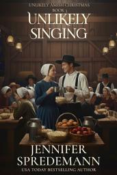Icon image Unlikely Singing: An Amish Christmas Story