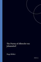 Icon image The Poetry of Albrecht von Johansdorf