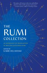 Icon image The Rumi Collection: An Anthology of Translations of Mevlana Jalaluddin Rumi