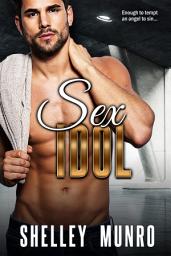 Icon image Sex Idol: A Steamy Second Chance Romance