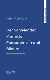 Icon image Der Schleier der Pierrette: Pantomime in drei Bildern