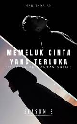 Icon image MEMELUK CINTA YANG TERLUKA: PENYESALAN MANTAN SUAMI SEASON 2