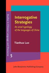 Icon image Interrogative Strategies: An areal typology of the languages of China