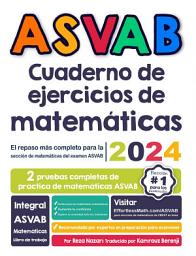 Icon image ASVAB Cuaderno de ejercicios de matemáticas: El repaso más completo para la sección de matemáticas del examen ASVAB