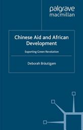 Icon image Chinese Aid and African Development: Exporting Green Revolution
