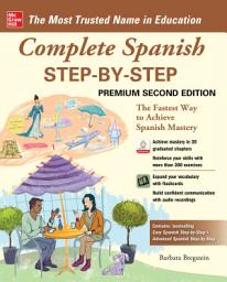 Icon image Complete Spanish Step-by-Step, Premium Second Edition: Edition 2