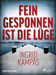 Icon image Fein gesponnen ist die Lüge - Schweden-Krimi