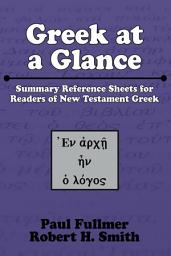 Icon image Greek at a Glance (Stapled Booklet): Summary Reference Sheets for Readers of New Testament Greek