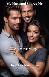 Icon image My Husband Shares Me: An MMF Story