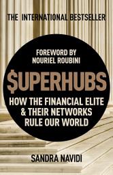 Icon image SuperHubs: How the Financial Elite and Their Networks Rule our World