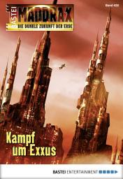 Icon image Maddrax 428: Kampf um Exxus