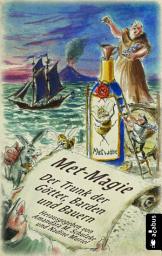 Icon image Met-Magie – Der Trunk der Götter, Barden und Bauern: Anthologie