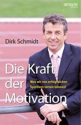 Icon image Die Kraft der Motivation: Was wir von erfolgreichen Sportlern lernen können