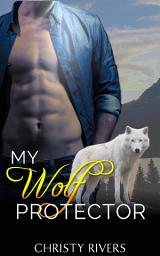 Icon image My Wolf Protector (BBW new adult shapeshifter cowboy romantic suspense novel)
