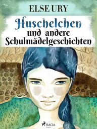 Icon image Huschelchen und andere Schulmädelgeschichten